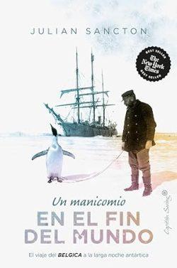 Un  manicomio  en  el  fin  del  mundo  |  Julian  Sancton