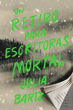 Un  retiro  para  escritoras  mortal  |  Julia  Bartz