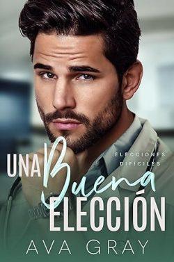 Una  Buena  Elección  |  Ava  Gray